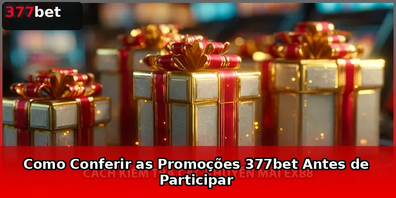 Como Conferir as Promoções 377bet Antes de ParticiparComo Conferir as Promoções 377bet Antes de Participar