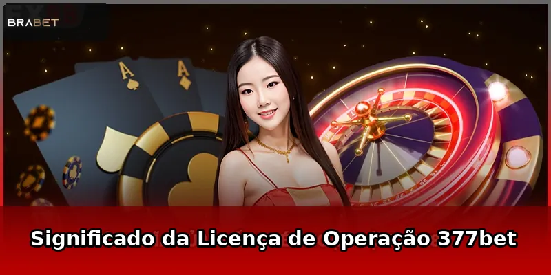 Significado da Licença de Operação 377bet