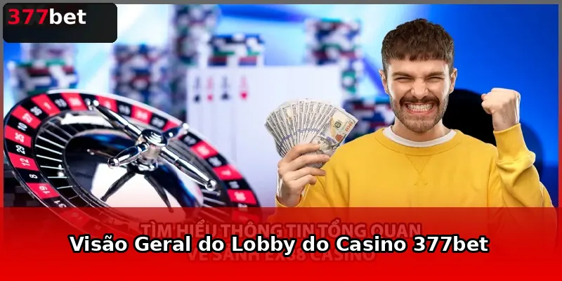 Visão Geral do Lobby do Casino 377bet